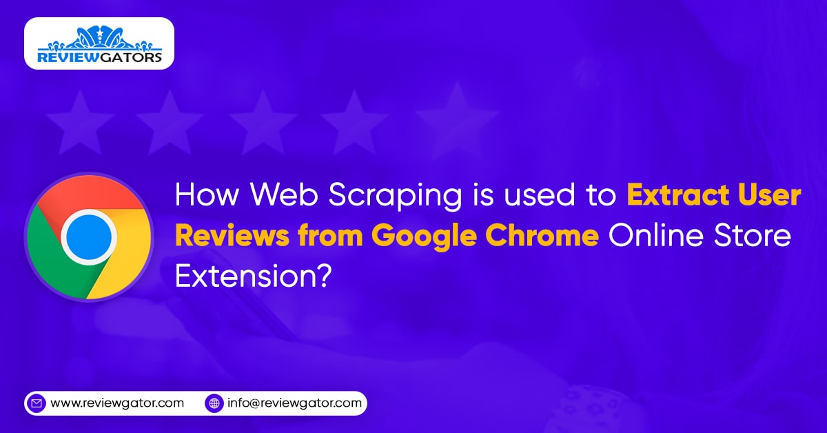 how-web-scraping-is-used-to-extract-user-reviews-from-google-chrome-web-store-extension