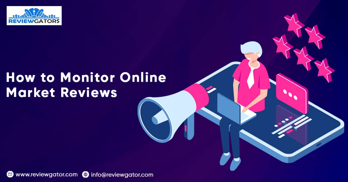 How To Monitor Online Market Reviews?