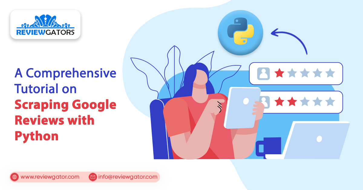 a-comprehensive-tutorial-on-scraping-google-reviews-with-python