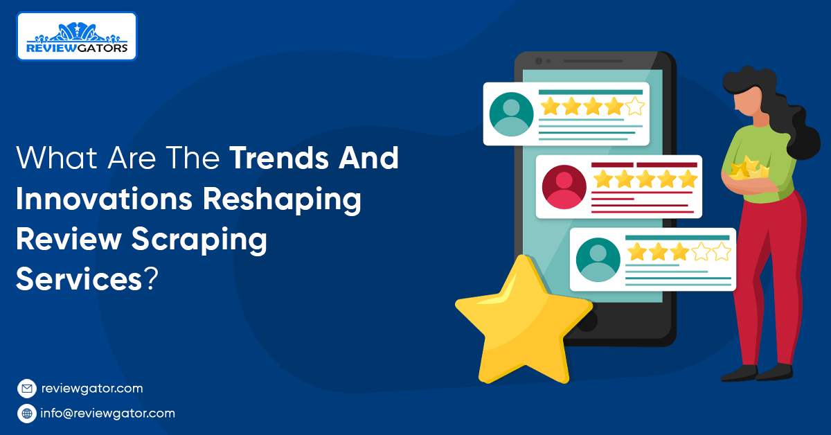what-are-the-trends-and-innovations-reshaping-review-scraping-servicespng