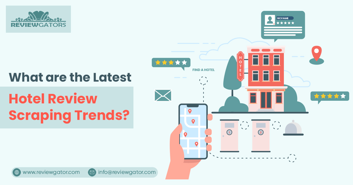 what-are-the-latest-hotel-review-scraping-trends