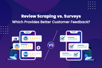 review-scraping-vs-surveys-customer-feedback